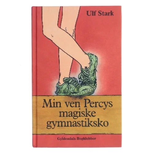 Min ven Percys magiske gymnastiksko af Ulf Stark (Bog)