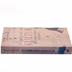 Et spørgsmål om kultur : kulturpolitikken til debat af Merete Sanderhoff (Bog)