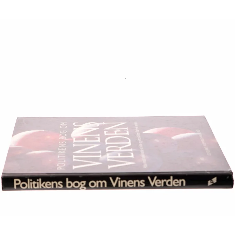 Politikens bog om vinens verden : atlas med beskrivelse af vine og vindistrikter fra hele verden af Oz Clarke (Bog)