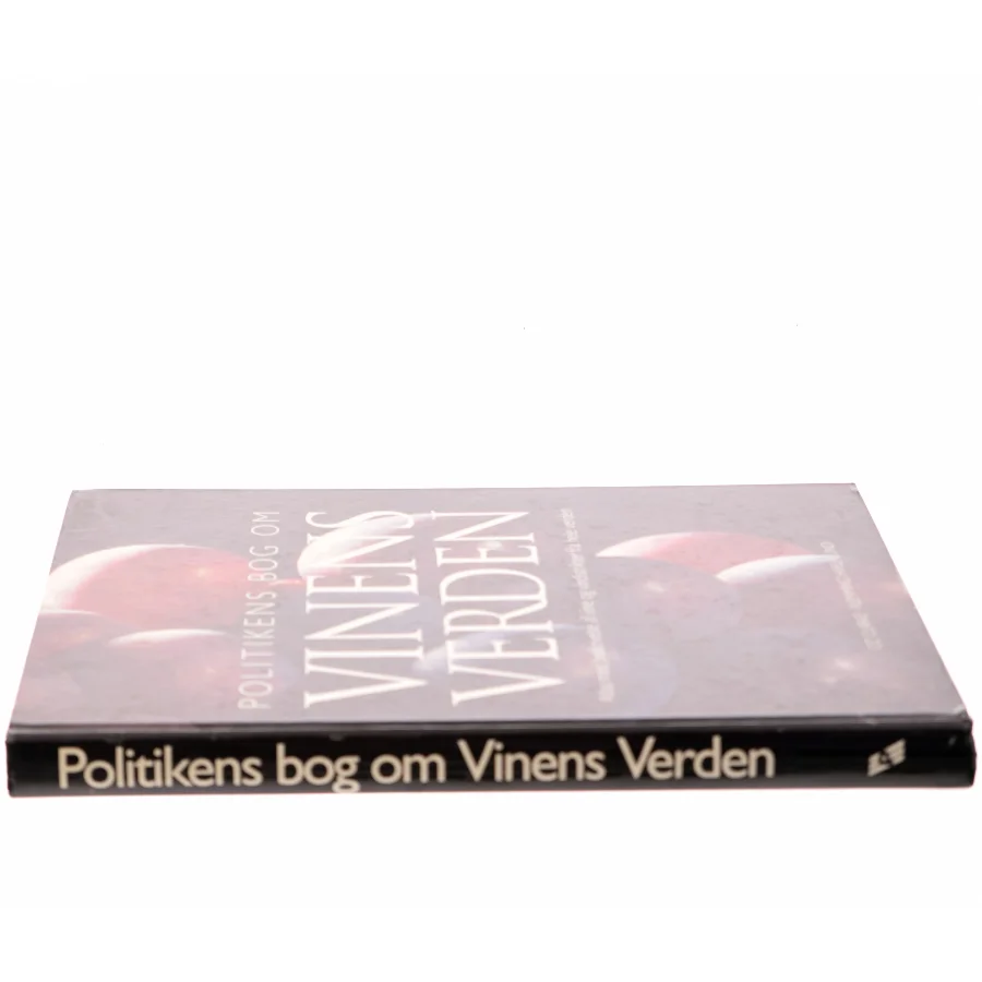 Politikens bog om vinens verden : atlas med beskrivelse af vine og vindistrikter fra hele verden af Oz Clarke (Bog)