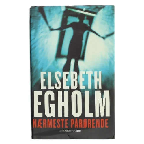 Nærmeste pårørende af Elsebeth Egholm (Bog)