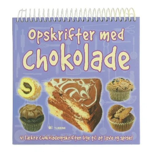 Opskrifter med chokolade : 41 lækre chokoladeopskrifter lige til at lave og spise! af Lisette Agerbo Holm (Bog)