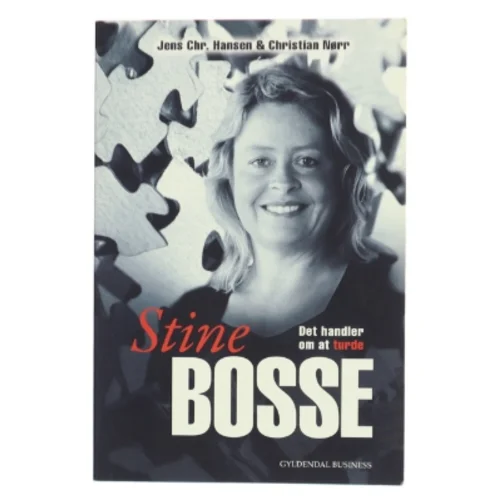 Stine Bosse : det handler om at turde af Jens Chr. Hansen (f. 1952) (Bog)