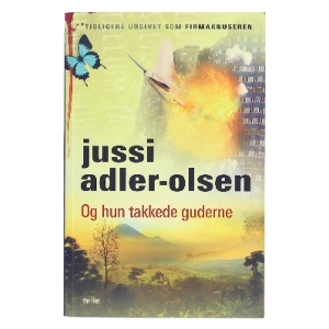 Og hun takkede guderne af Jussi Adler-Olsen (Bog)