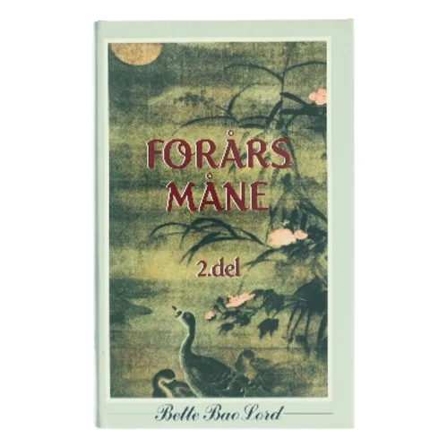 Forårs Måne af Bette Bao Lord (Bog)