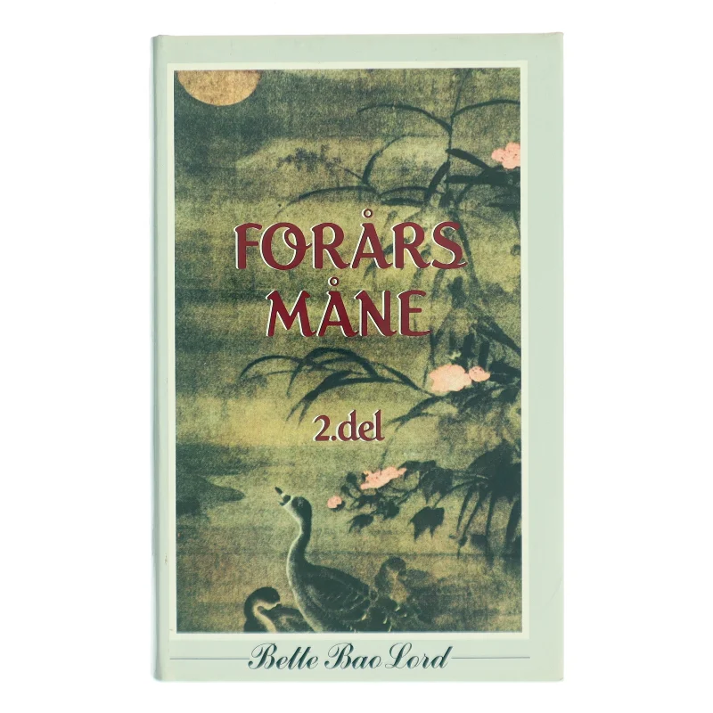 Forårs Måne af Bette Bao Lord (Bog)