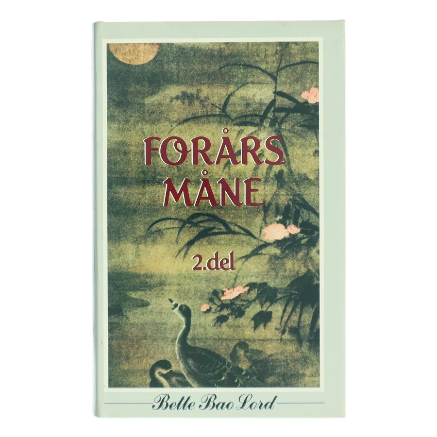 Forårs Måne af Bette Bao Lord (Bog)
