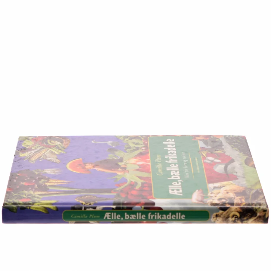 Ælle, bælle frikadelle : mad for børn og voksne af Camilla Plum (Bog)