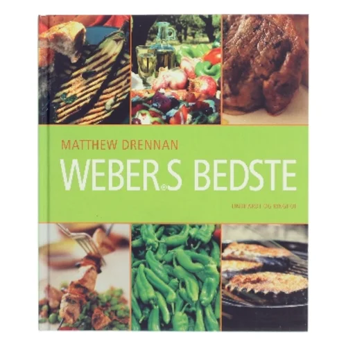 Webers bedste : med 80 opskrifter fra "Webers nye grillkogebog" af Matthew Drennan (Bog)