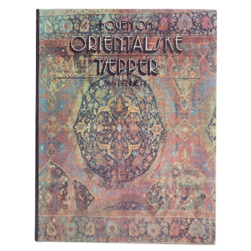 Bogen om orientalske tæpper af Ian Bennett (Bog)