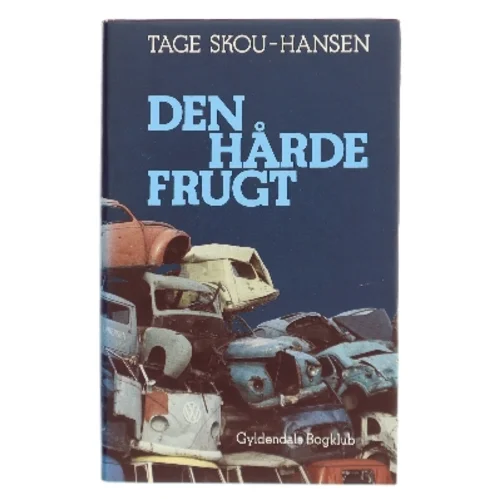 Den Hårde Frugt af Tage Skou-Hansen (Bog)