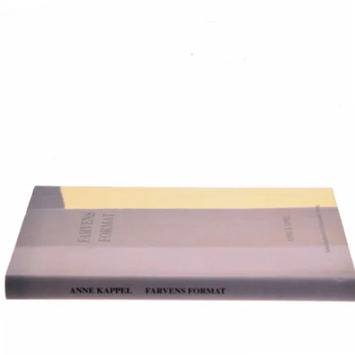 Farvens format : en vejledning i farvevalg af Anne Kappel (Bog)