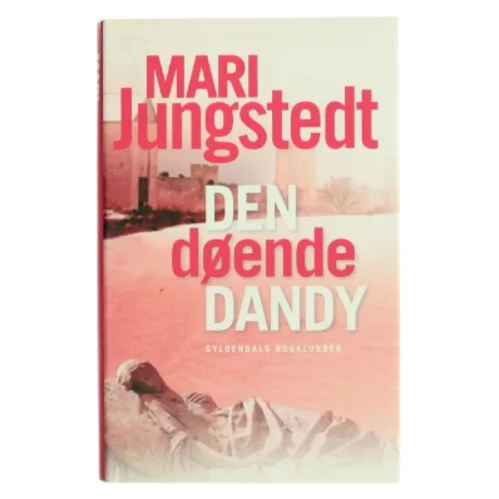 Den døende dandy : kriminalroman af Mari Jungstedt (Bog)