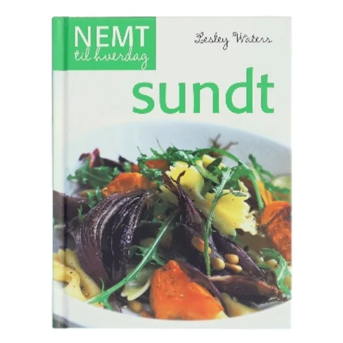 Nemt til hverdag – sundt af Lesley Waters (Bog)