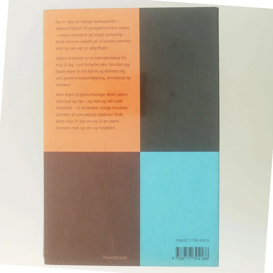 Vejen til hjertet : kostomlægning, selvindsigt og motion af Anne Larsen (f. 1953) (Bog)