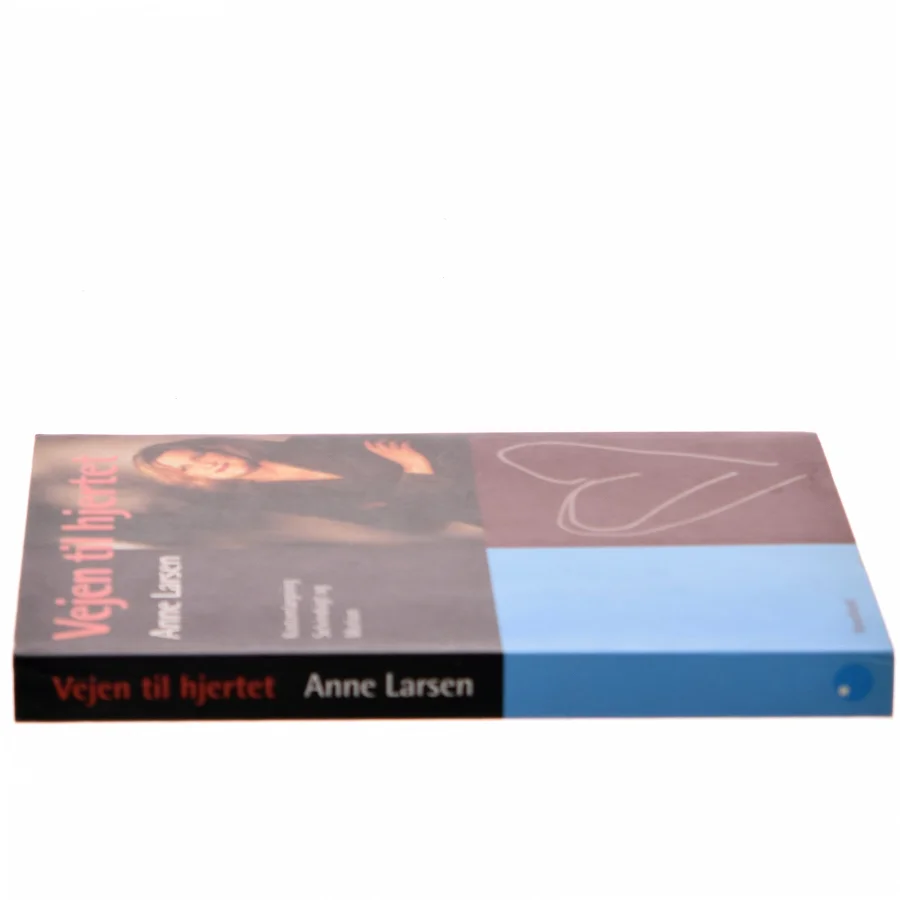 Vejen til hjertet : kostomlægning, selvindsigt og motion af Anne Larsen (f. 1953) (Bog)
