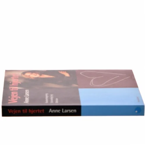 Vejen til hjertet : kostomlægning, selvindsigt og motion af Anne Larsen (f. 1953) (Bog)