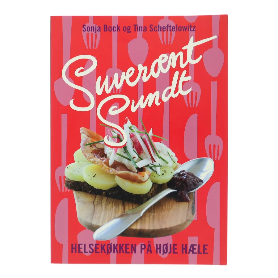 Suverænt sundt : helsekøkken på høje hæle : salater, sandwich, smørrebrød, supper, bakker, brød, desserter & kager, festmad (Bog)