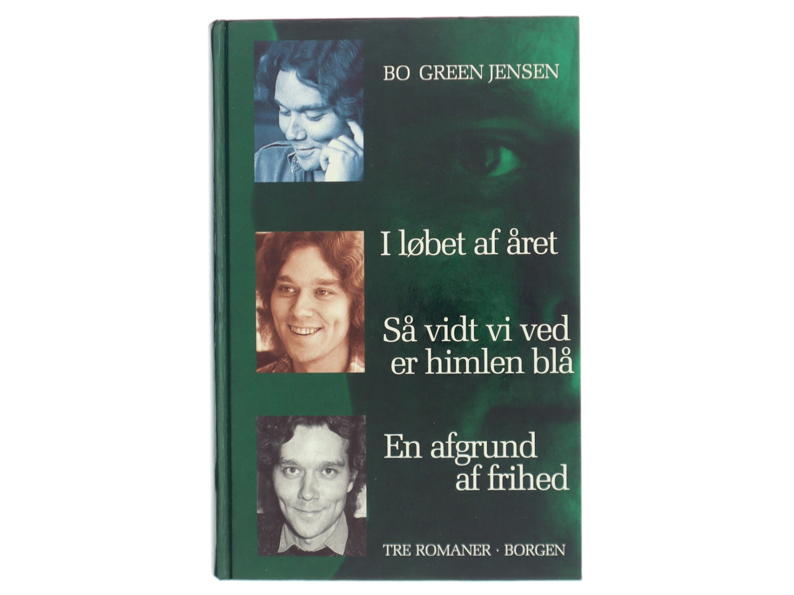 I løbet af året : Så vidt vi ved er himlen blå : En afgrund af frihed : tre romaner af Bo Green Jensen (Bog)