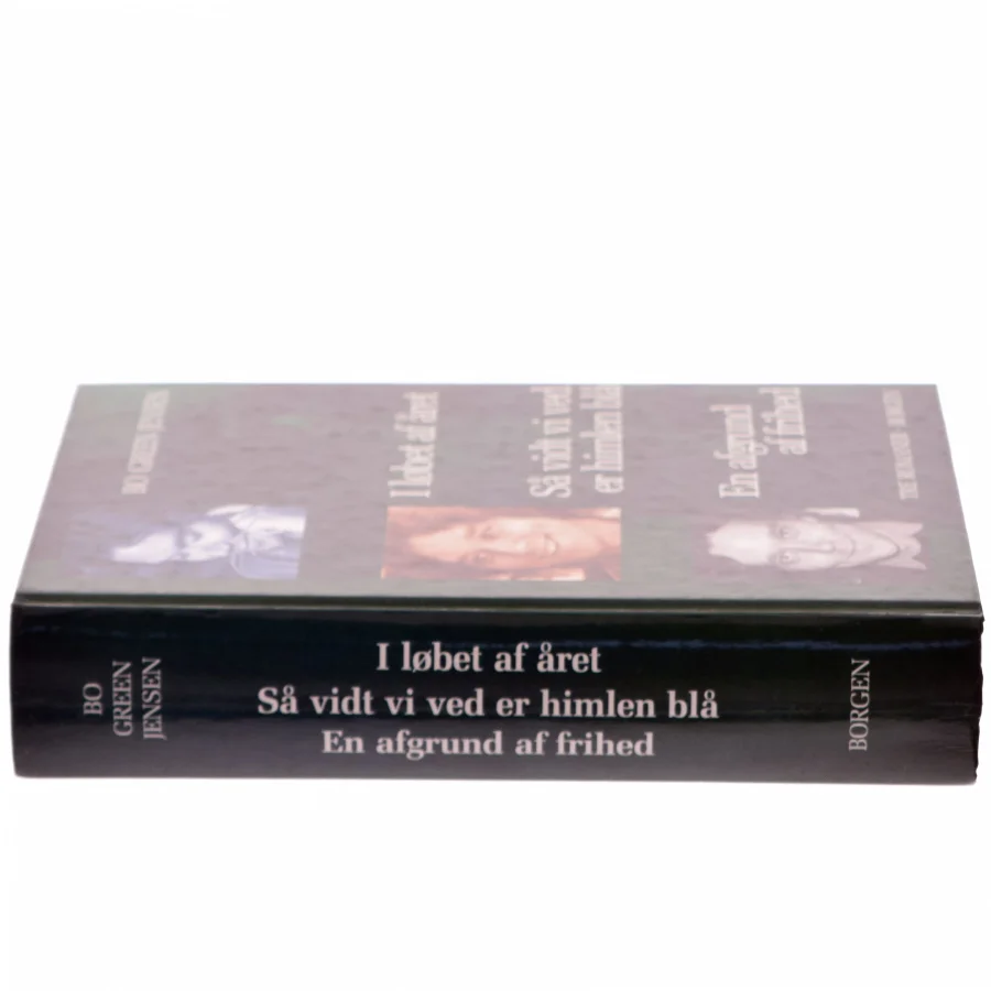 I løbet af året : Så vidt vi ved er himlen blå : En afgrund af frihed : tre romaner af Bo Green Jensen (Bog)