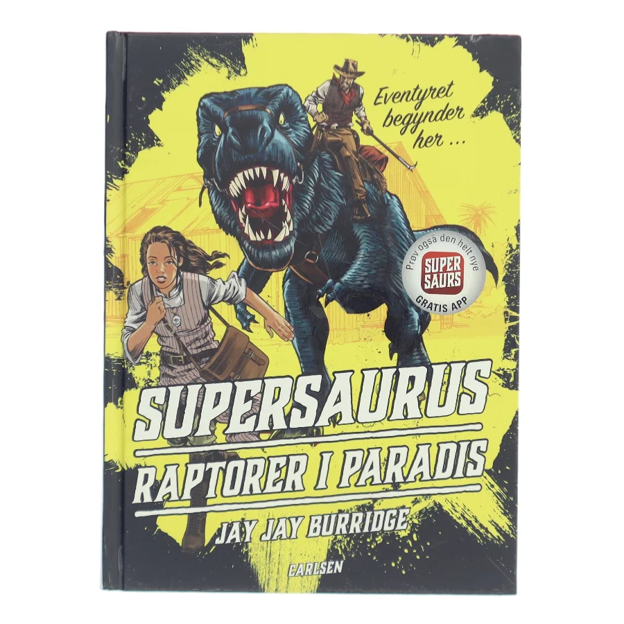 Supersaurus - raptorer i paradis af Jay Jay Burridge (Bog)