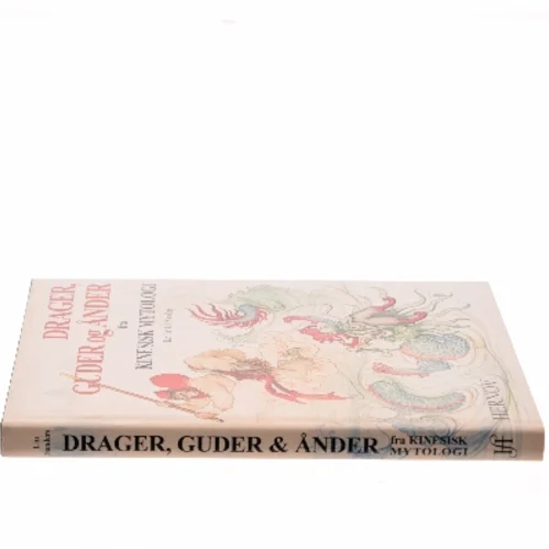 Drager, Guder og Ånder fra Kinesisk Mytologi af Tao Tao Liu Sanders (Bog)