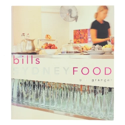 bills Sydney Food af Bill Granger (Bog)