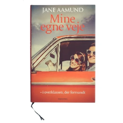 Mine egne veje - i overklassen, der forsvandt af Jane Aamund (Bog)