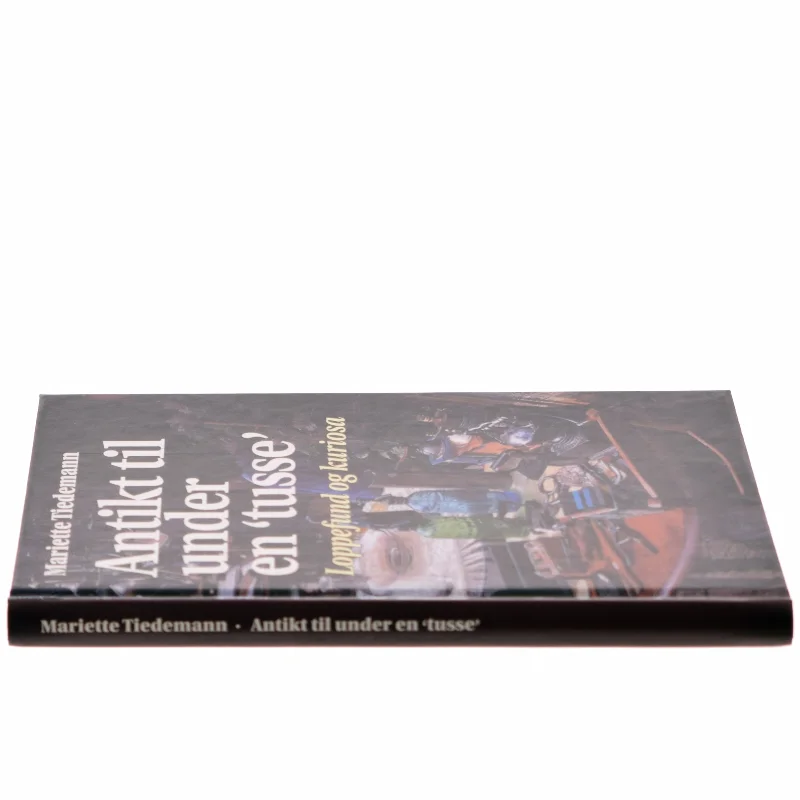 Antikt til under en "tusse" : loppefund og kuriosa af Mariette Tiedemann (Bog)