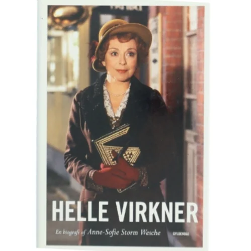 Helle Virkner : en biografi af Anne-Sofie Storm Wesche (f. 1973) (Bog)