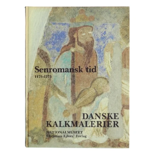 Senromansk tid: Danske kalkmalerier (Bog)