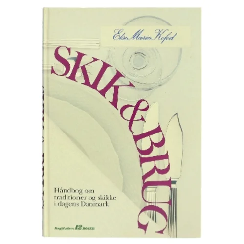 Skik & Brug af Else Marie Kofod (Bog)