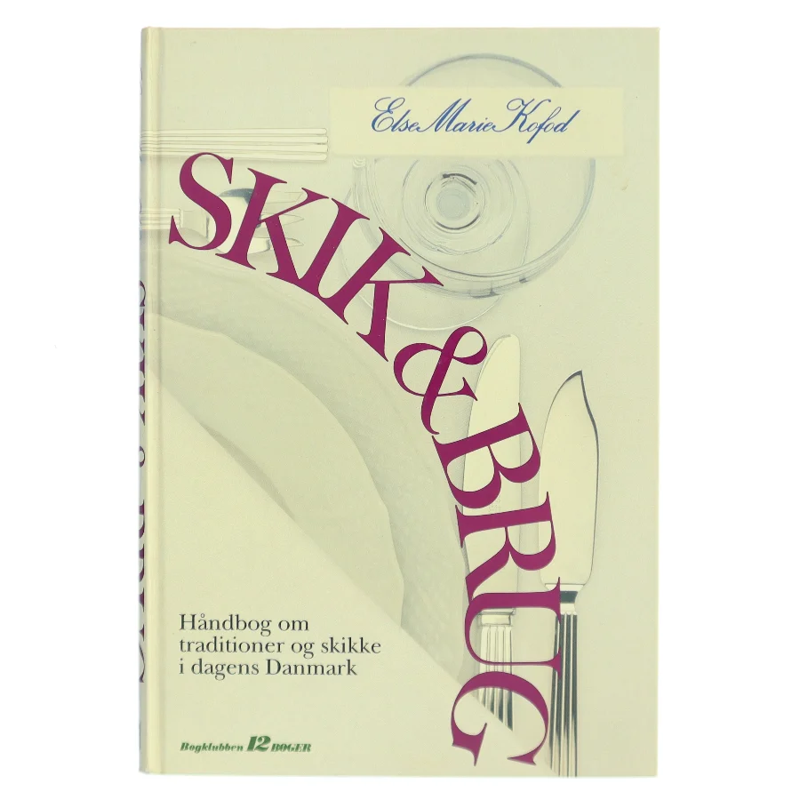 Skik & Brug af Else Marie Kofod (Bog)