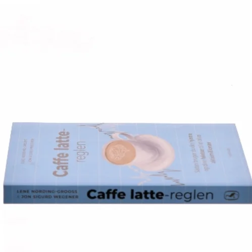 Caffe latte-reglen : sådan bruger du din hjerne og dine følelser til at blive aktiemillionær af Jon Sigurd Wegener (Bog)