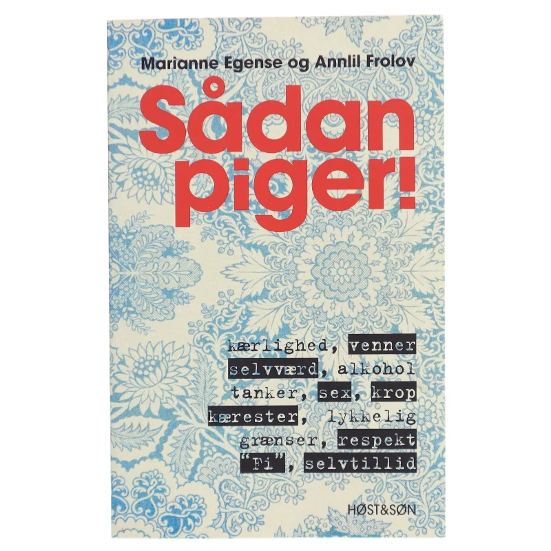 Sådan piger! : kærlighed, venner, selvværd, alkohol, tanker, sex, krop, kærester, lykkelig, grænser, respekt, "Fi", selvtillid af Annlil Frolov (f. 1968) (Bog)