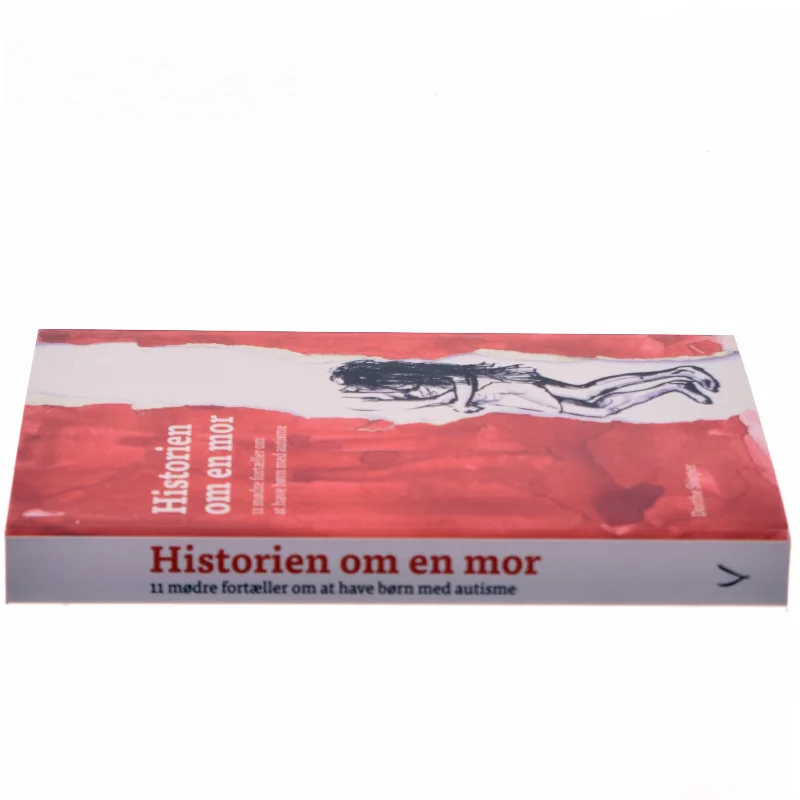 Historien om en mor : 11 mødre fortæller om at have børn med autisme af Dorthe Stieper (Bog)