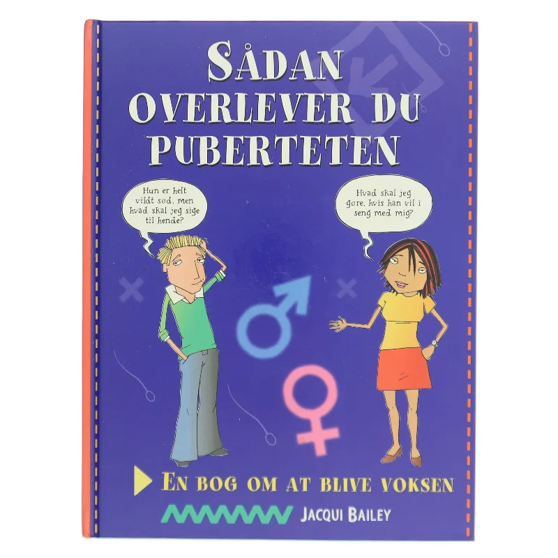 Sådan overlever du puberteten : en bog om at blive voksen af Jacqui Bailey (Bog)