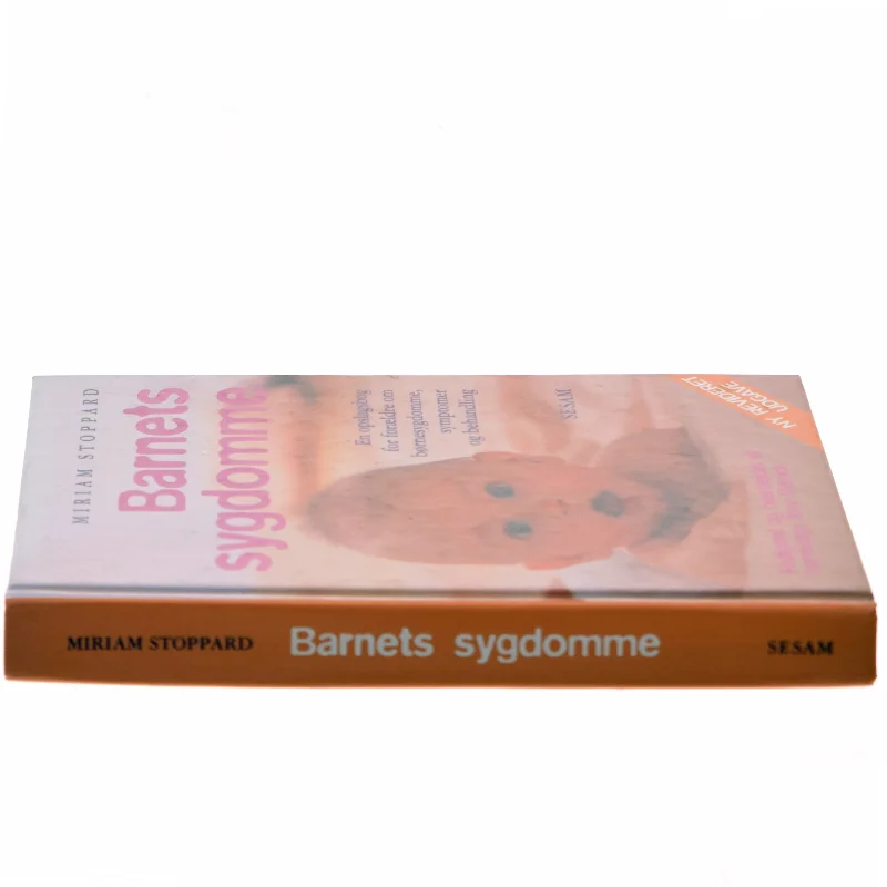 Barnets sygdomme : en opslagsbog for forældre om børnesygdomme, symptomer og behandling af Miriam Stoppard (Bog)