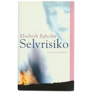 Selvrisiko af Elsebeth Egholm (Bog)