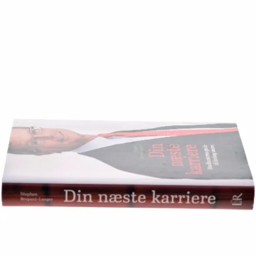 Din næste karriere : headhunterens guide til livslang succes af Stephen Bruyant-Langer (Bog)