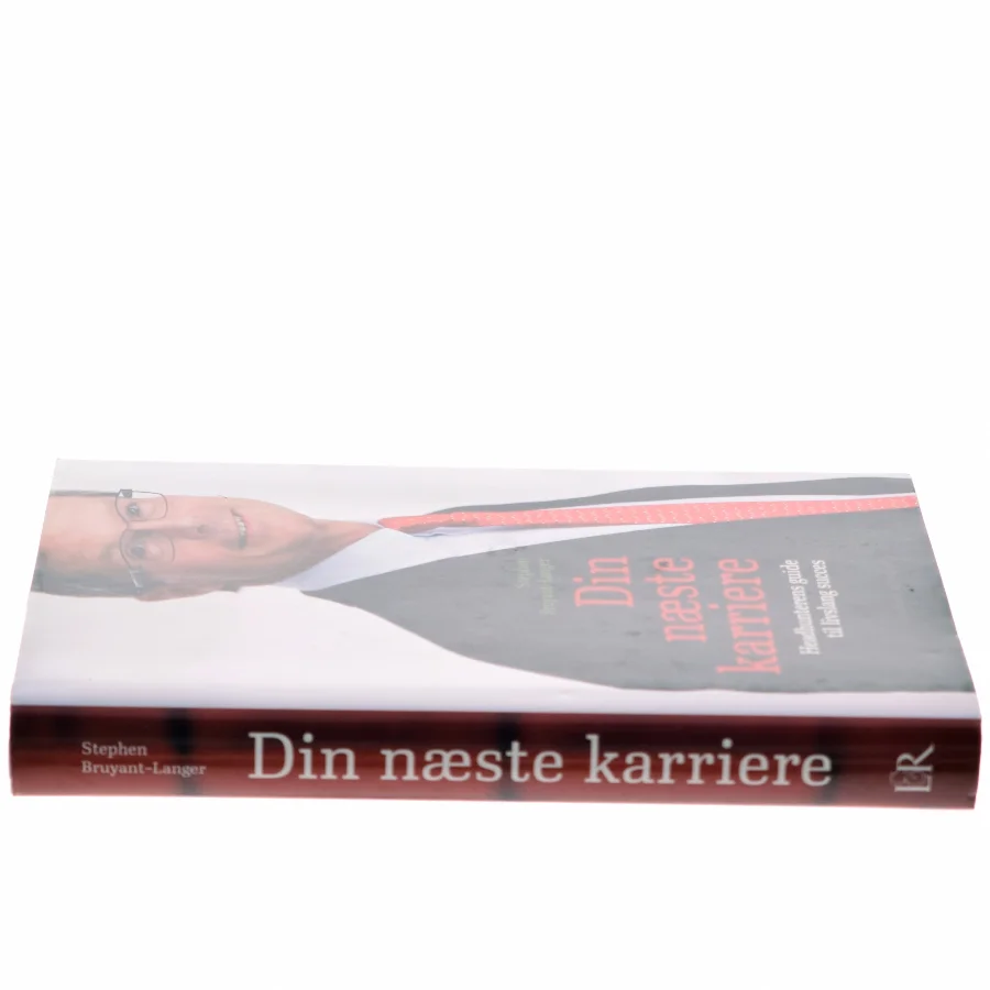 Din næste karriere : headhunterens guide til livslang succes af Stephen Bruyant-Langer (Bog)