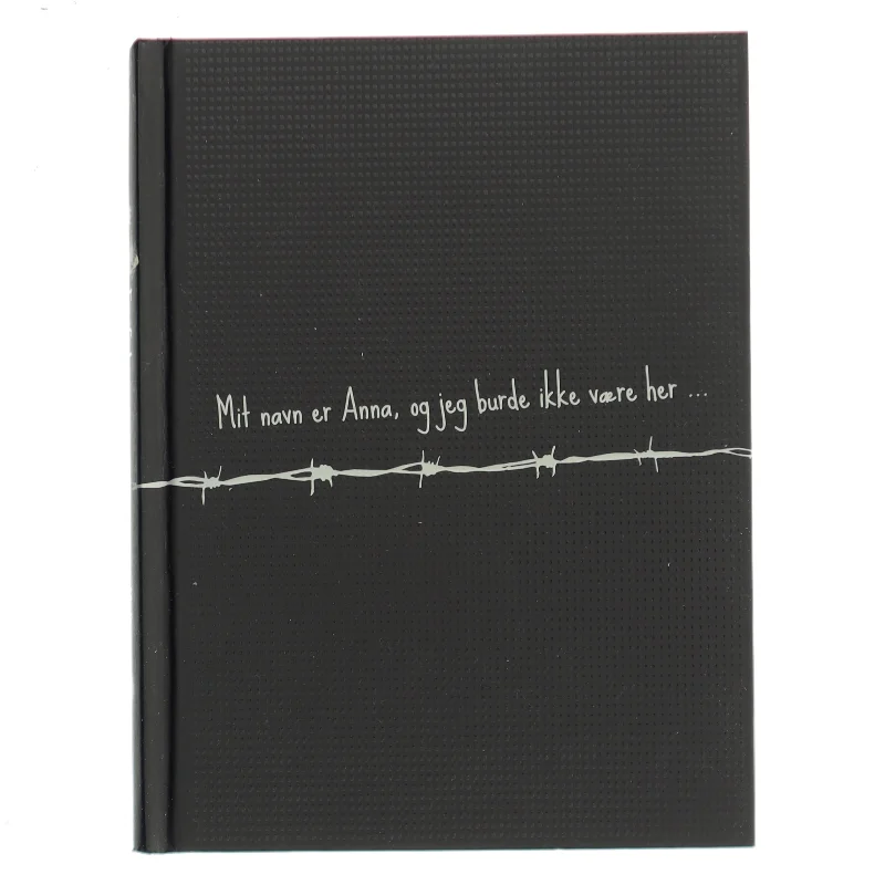 Mit navn er Anna, og jeg burde ikke være her af Gemma Malley (Bog)