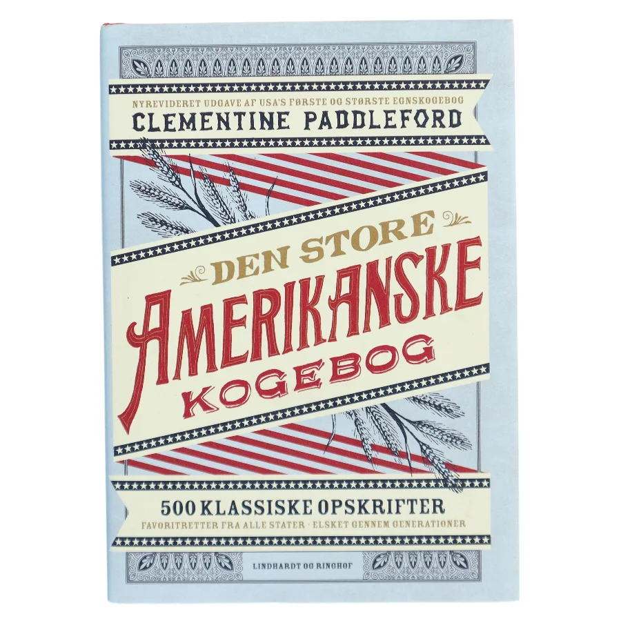 Den store amerikanske kogebog : 500 klassiske opskrifter - favoritretter fra alle stater, elsket gennem generationer af Clementine Paddleford (f. 1898) (Bog)