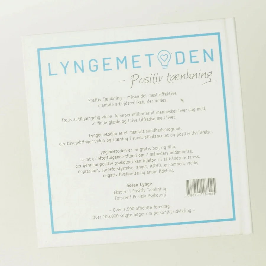 Lyngemetoden : praktisk guide i positiv tænkning : måske det mest effektive mentale arbejdsredskab der findes af Søren Lynge (Bog)