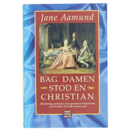 Bag damen stod en Christian af Jane Aamund (Bog)