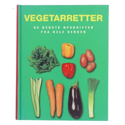 Vegetarretter : De bedste opskrifter fra hele verden (Bog)