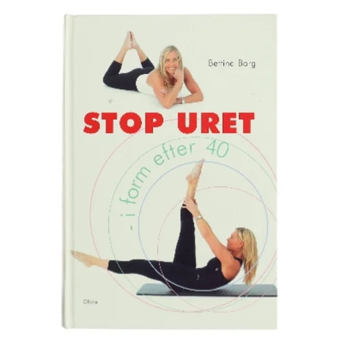Stop uret – i form efter 40 af Bettina Borg (Bog)
