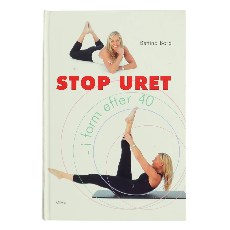 Stop uret – i form efter 40 af Bettina Borg (Bog)