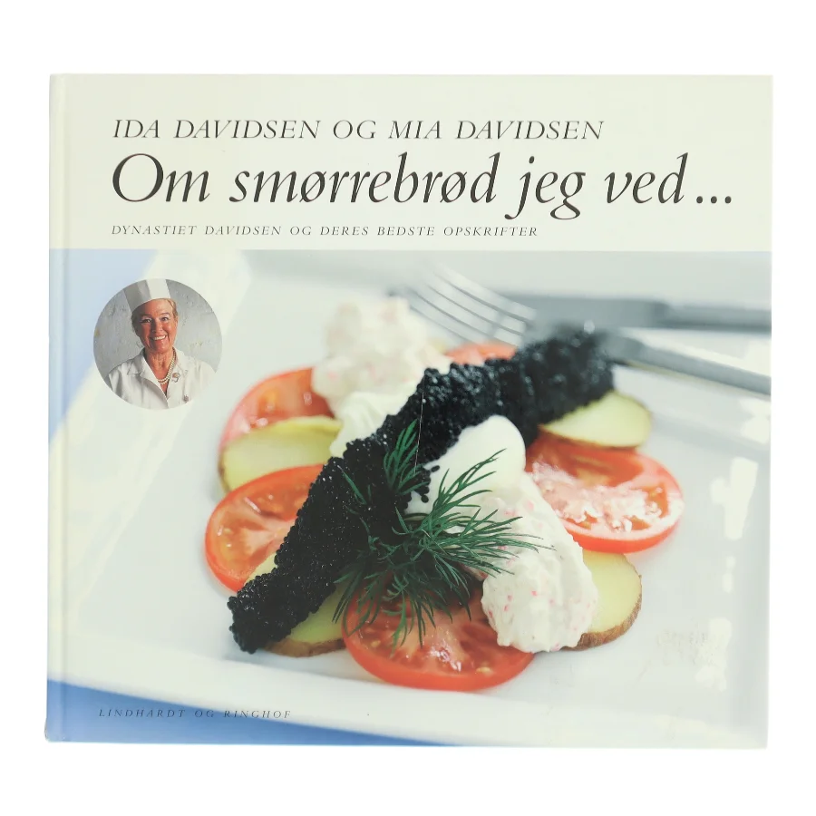 Om smørrebrød jeg ved - : dynastiet Davidsen og deres bedste opskrifter (Bog)