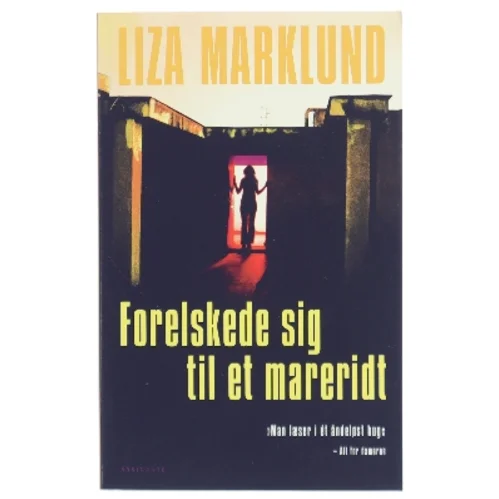 Forelskede sig til et mareridt af Liza Marklund (Bog)
